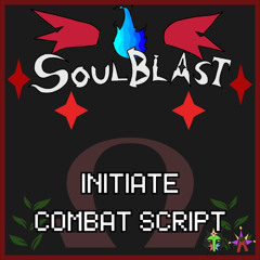 [Deltarune AU - SOULBLAST] INITIATE COMBAT SCRIPT