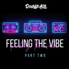 Feeling The Vibe Part 2 (DJ DoubleAce)