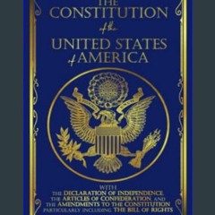 {READ/DOWNLOAD} 💖 The Constitution of the United States: The Declaration of Independence and The B