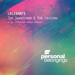 Jon Sweetname, Pat Lezizmo - Lalibante (Original Mix)