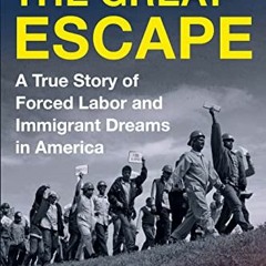 @$ The Great Escape, A True Story of Forced Labor and Immigrant Dreams in America @Save$