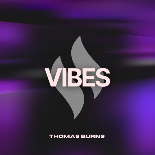 Thomas Burns - Vibes (Supported By R3HAB)