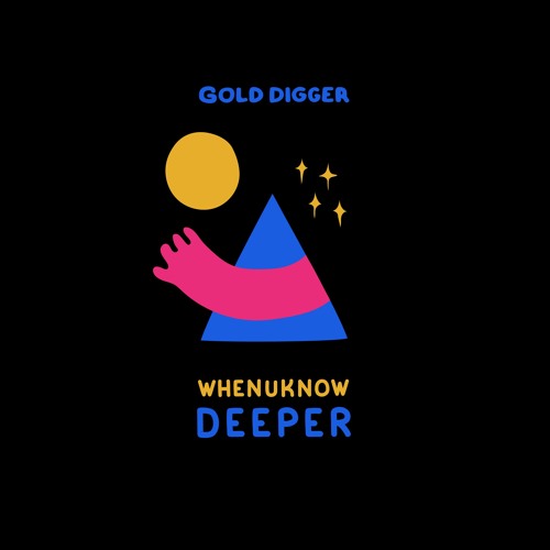 Whenuknow - Deeper [Gold Digger Records]