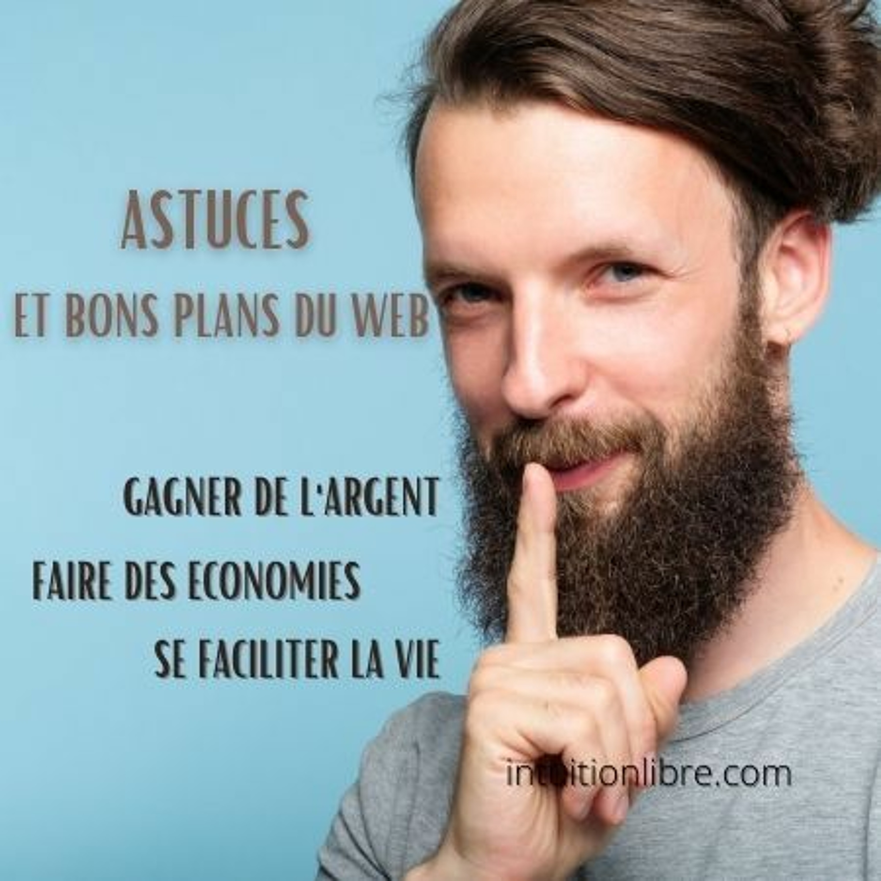 Astuces - Bons Plans Pour Se Faciliter La Vie Et Faire Des Économies