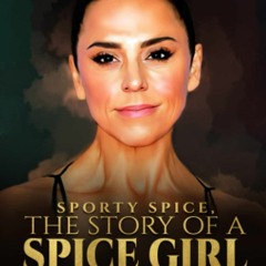 ⚡Read❤PDFSporty Spice, The Story of a Spice Girl: Melanie C's Biography, Made For Fast
