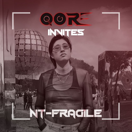 QORE INVITES | NT-FRAGILE | #016