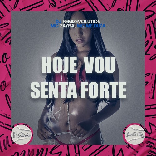 Hoje Vou Senta Forte