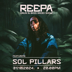 Reepa Radio - Episode 4 : Featuring Sol Pillars