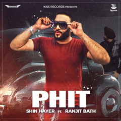 Phit | Shin Hayer feat Ranjit Bath | Groove Productions