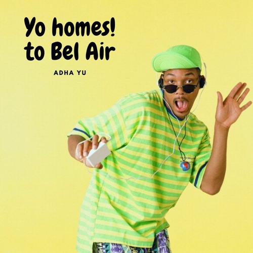 Yo Homes! To Bel Air