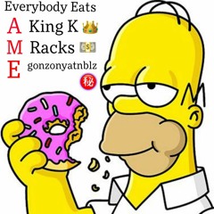 Everybody Eats ft. AME RACKS & AME Zeus (PROD. NATHAN)