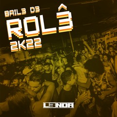 BAILE DE ROLÊ 2K22