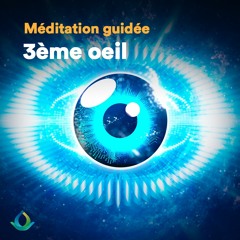 Méditation Guidée pour Ouvrir son 3ème Oeil (Activation de la Glande Pinéale) ✨👁️✨