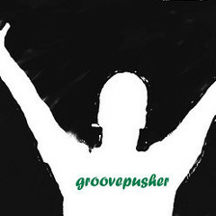 Groovepusher