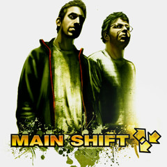 MAIN SHIFT