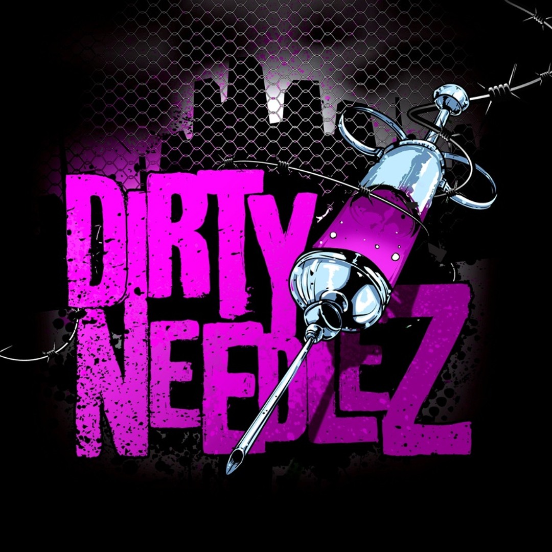 Stream Dirty Needlez music | Listen to songs, albums, playlists