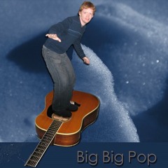 Big Big Pop