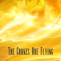 The Cranes Are Flying