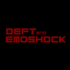 Deft & EmoShock