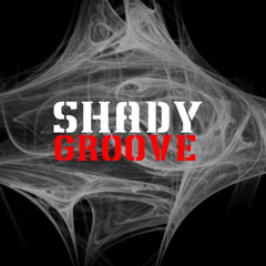 Mr SHADY GROOVE