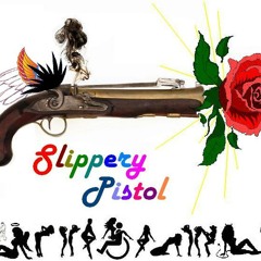 Slippery Pistol