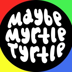 Mayb Myrtle Tyrtle