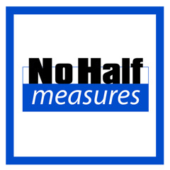 No Half Measures