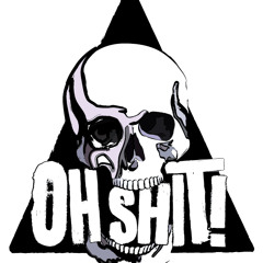 Oh Shit!