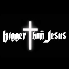 Bigger Than Jesus - We Want Techno Mix