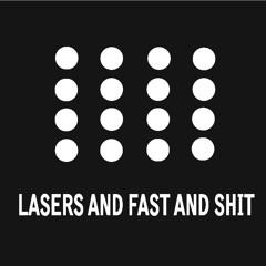 LASERSandFASTandSHIT