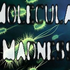 Molecular Madness