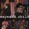 WaywardChild