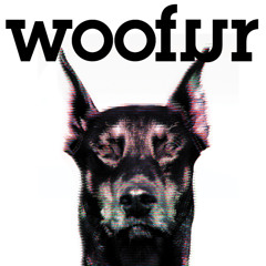 Woofur.