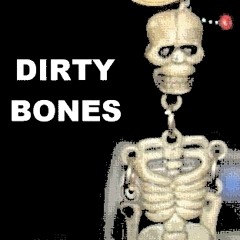 The Dirty Bones
