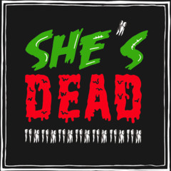 She's Dead