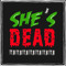 She's Dead