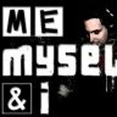 Me Myself & I