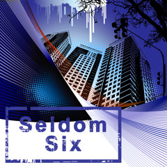 Seldom Six