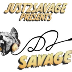 JUST2SAVAGE Pres DJSavage