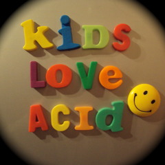 Kids Love Acid