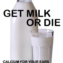 Get Milk or Die