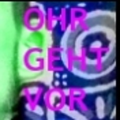 ohr geht vor