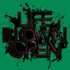 Life Blown Open