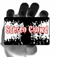 Stereo Crowd