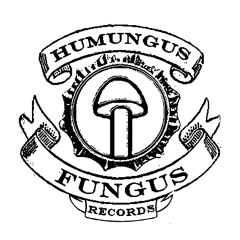Humungus Fungus Records