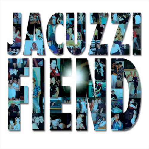 Jacuzzi Fiend - Unspoken