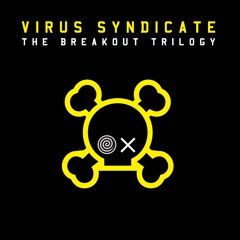 11 Virus Syndicate  "Vibrator"  The Breakout Trilogy