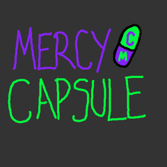 Mercy Capsule