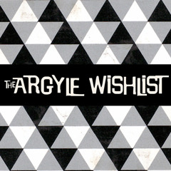 The Argyle Wishlist
