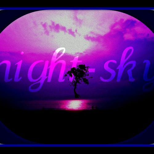 Stream dj night-sky music | Listen to songs, albums, playlists for free ...